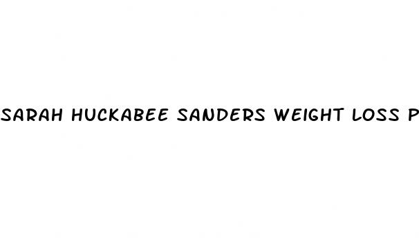 sarah huckabee sanders weight loss pictures