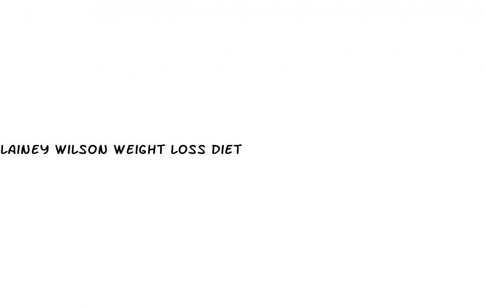 lainey wilson weight loss diet