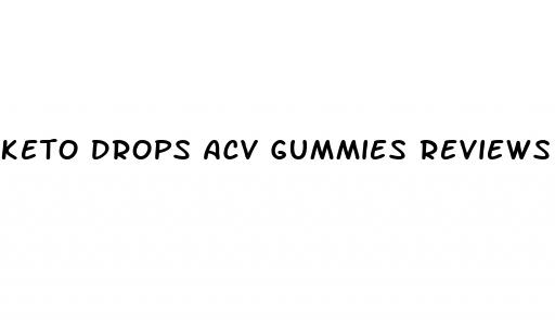 keto drops acv gummies reviews