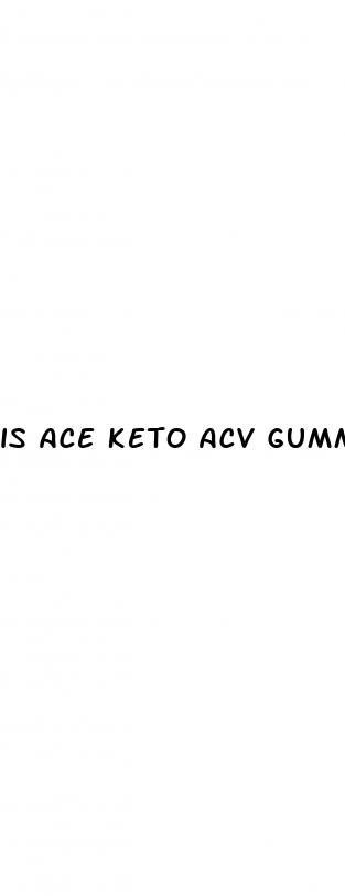 is ace keto acv gummies legit