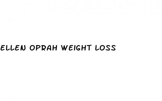 ellen oprah weight loss