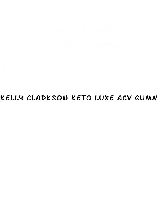 kelly clarkson keto luxe acv gummies