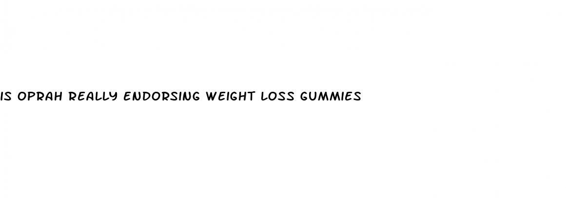 is oprah really endorsing weight loss gummies