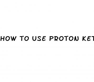 how to use proton keto gummies