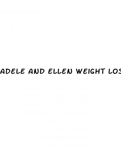 adele and ellen weight loss