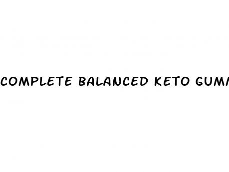 complete balanced keto gummies review