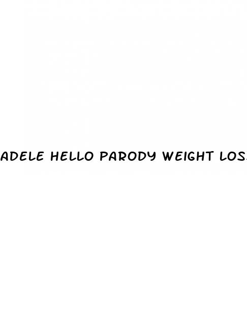 adele hello parody weight loss