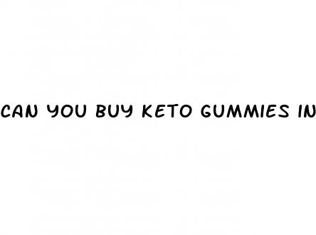 can you buy keto gummies in the store