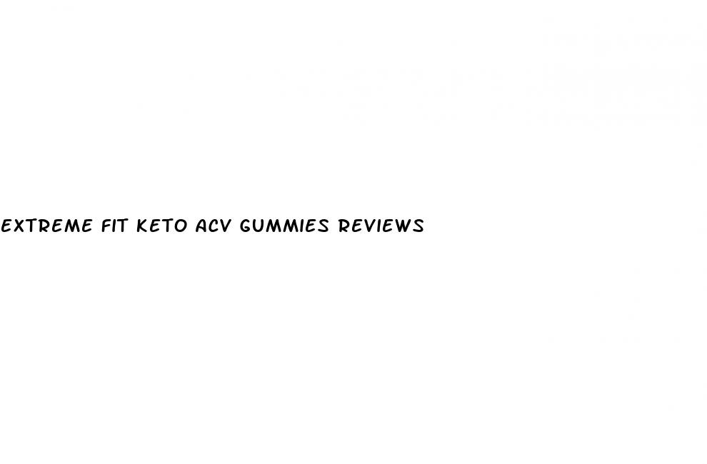 extreme fit keto acv gummies reviews