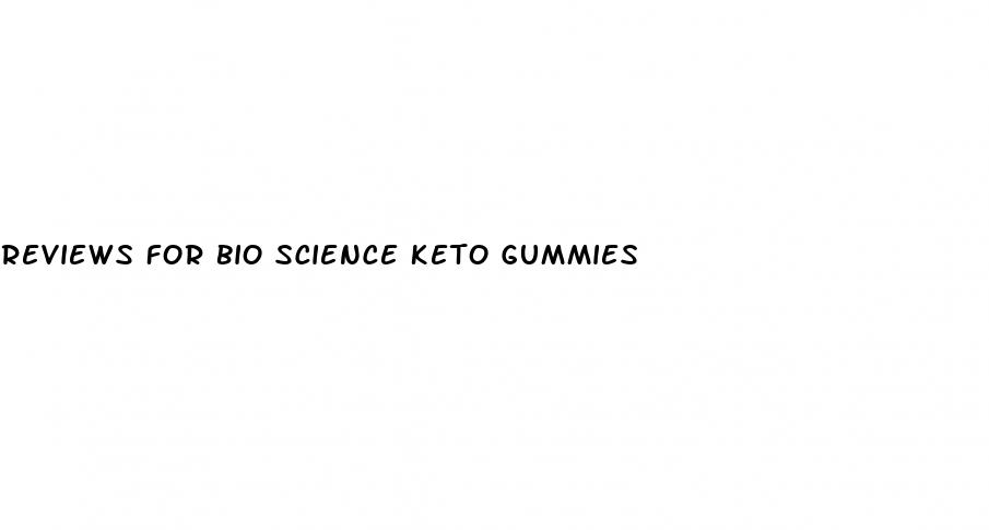 reviews for bio science keto gummies