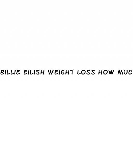 billie eilish weight loss how much