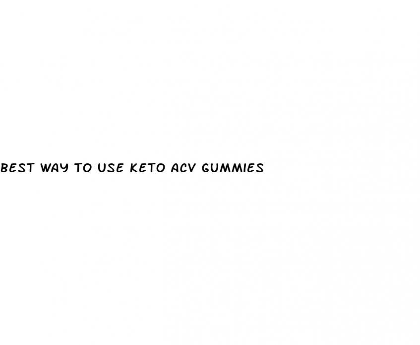 best way to use keto acv gummies