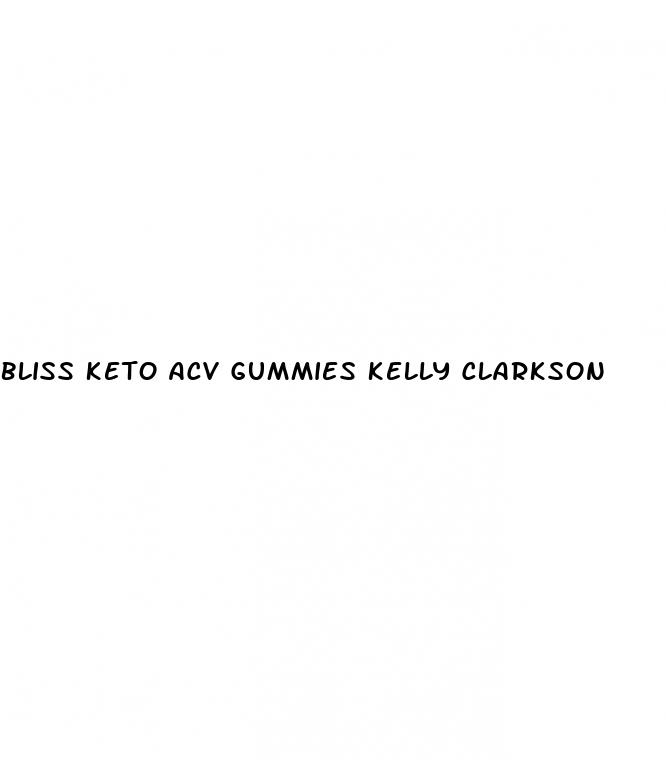 bliss keto acv gummies kelly clarkson