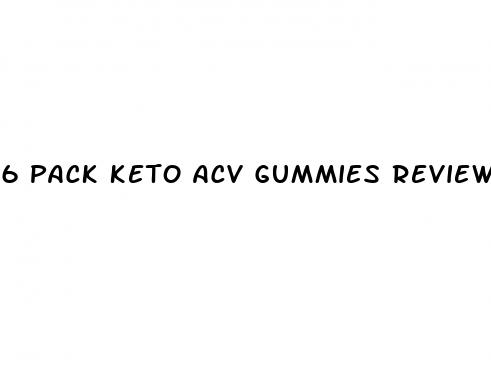 6 pack keto acv gummies review