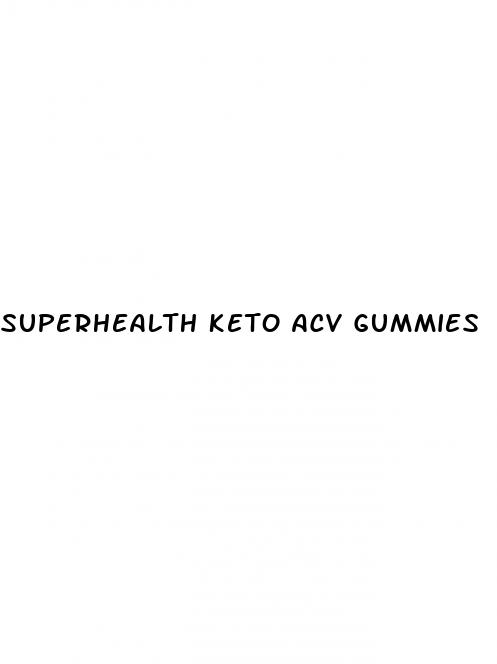 superhealth keto acv gummies