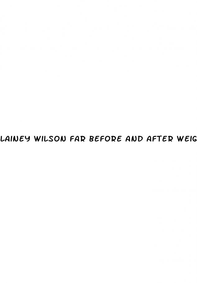 lainey wilson far before and after weight loss