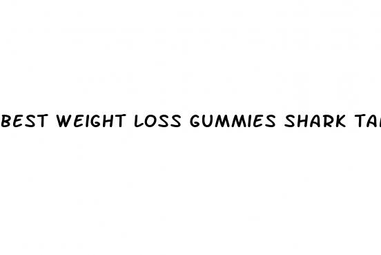 best weight loss gummies shark tank