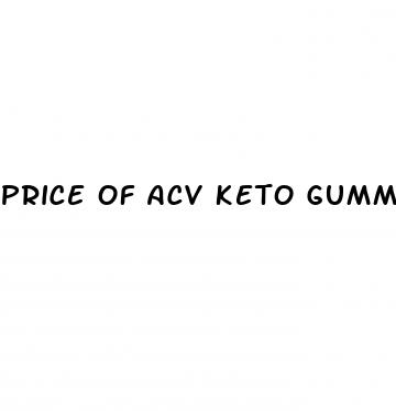 price of acv keto gummies