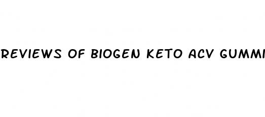 reviews of biogen keto acv gummies