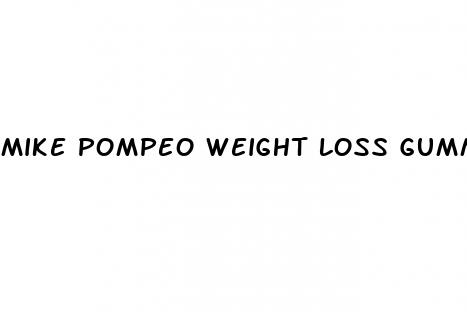 mike pompeo weight loss gummies