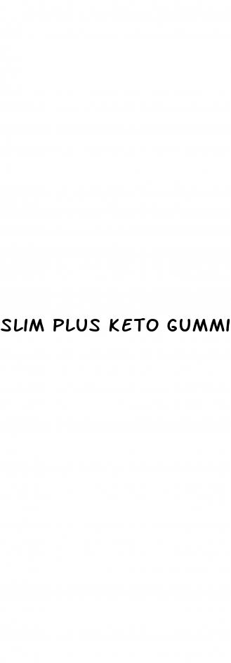 slim plus keto gummies review