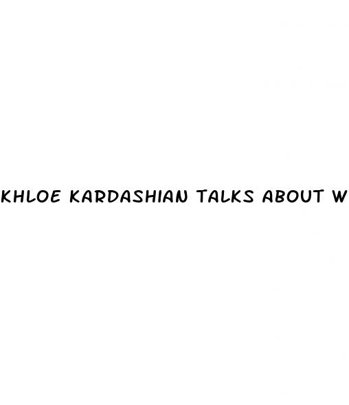 khloe kardashian talks about weight loss