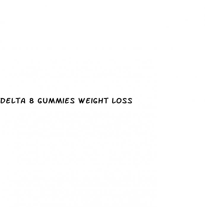 delta 8 gummies weight loss