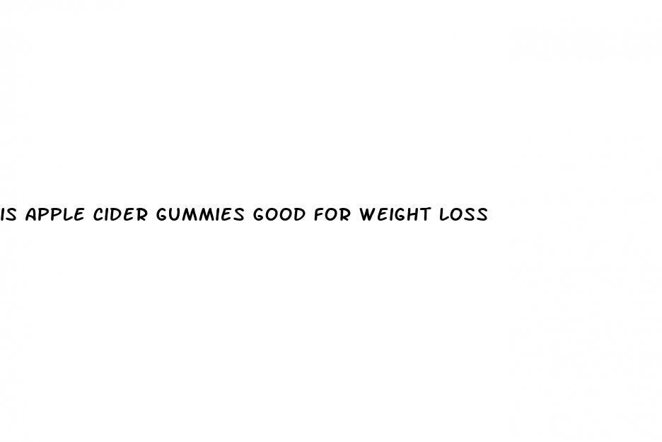 is apple cider gummies good for weight loss