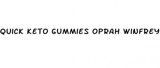 quick keto gummies oprah winfrey