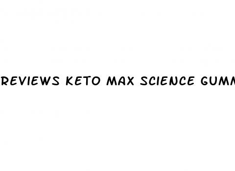 reviews keto max science gummies