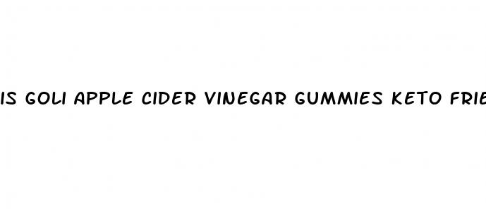 is goli apple cider vinegar gummies keto friendly