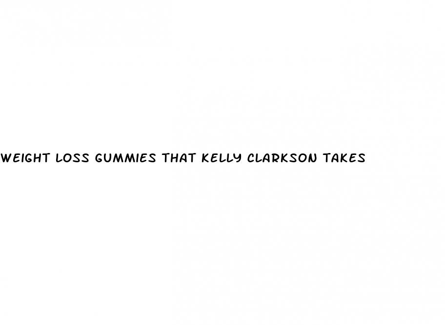 weight loss gummies that kelly clarkson takes