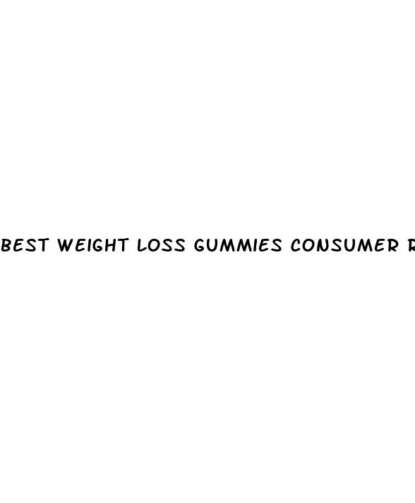 best weight loss gummies consumer reports