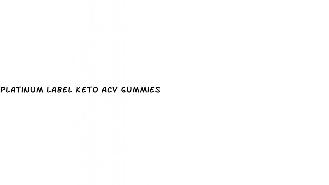 platinum label keto acv gummies