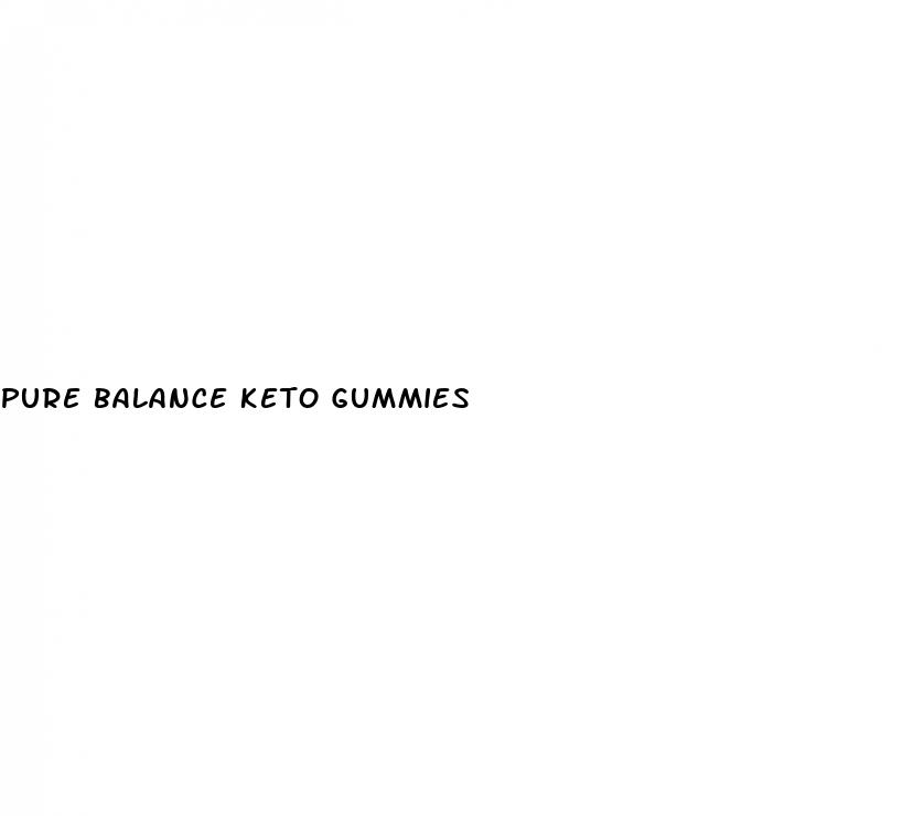 pure balance keto gummies