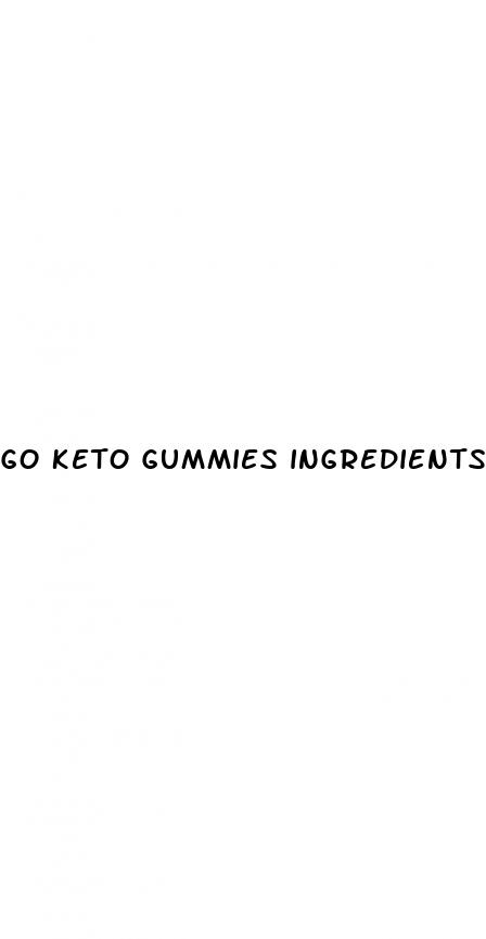 go keto gummies ingredients