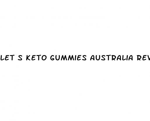 let s keto gummies australia reviews