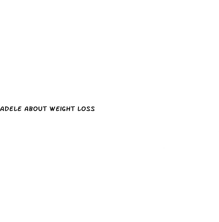 adele about weight loss