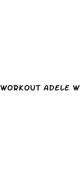 workout adele weight loss