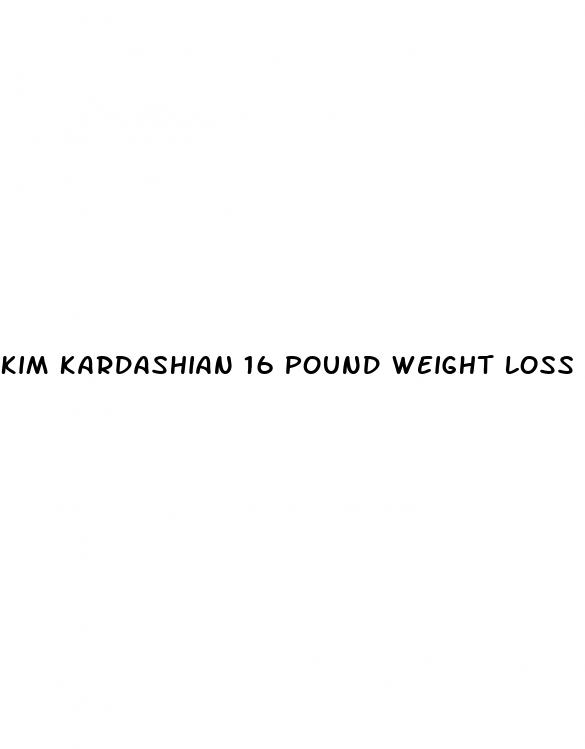 kim kardashian 16 pound weight loss