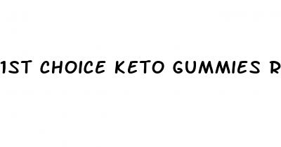 1st choice keto gummies reviews