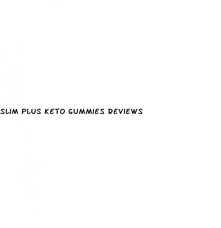 slim plus keto gummies reviews