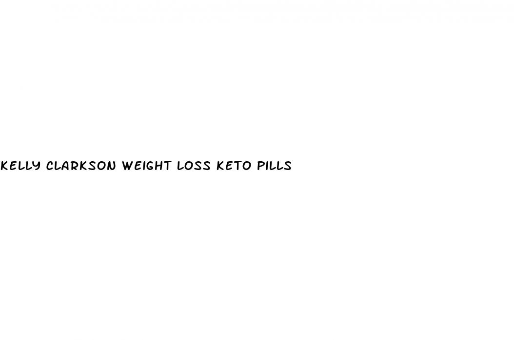 kelly clarkson weight loss keto pills