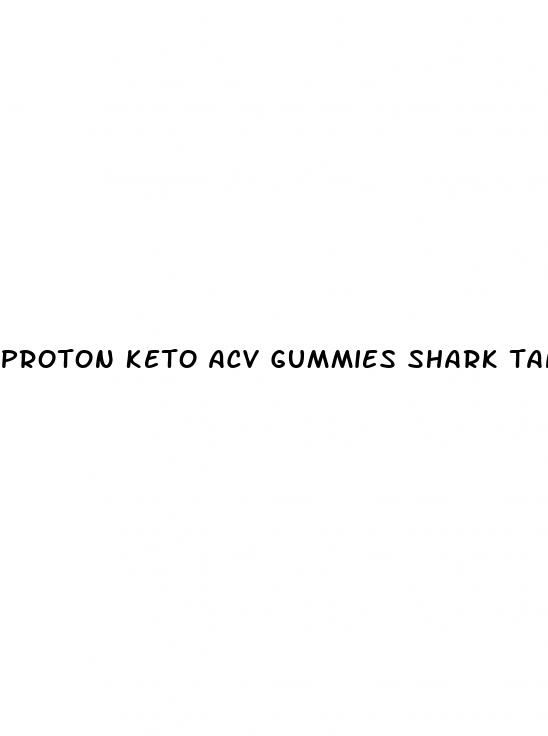 proton keto acv gummies shark tank reviews