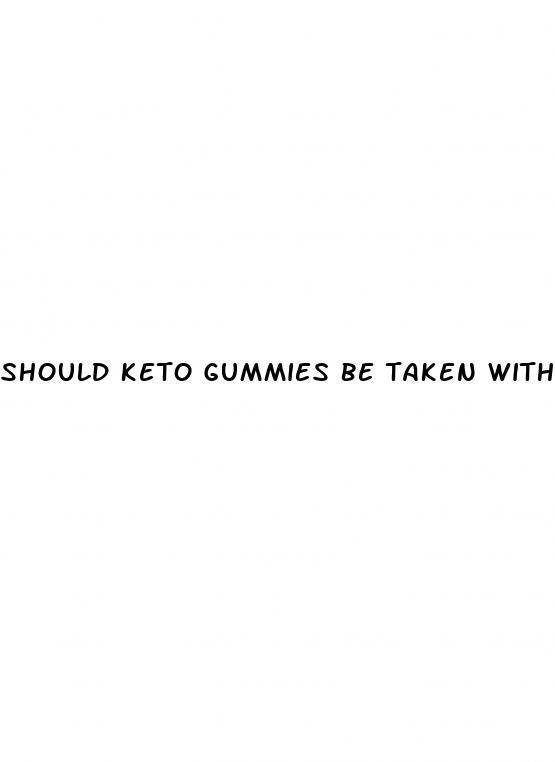 should keto gummies be taken with food