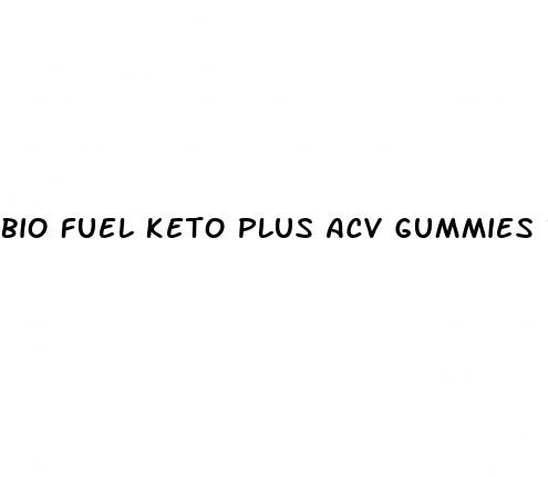 bio fuel keto plus acv gummies reviews