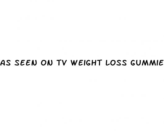 as seen on tv weight loss gummies