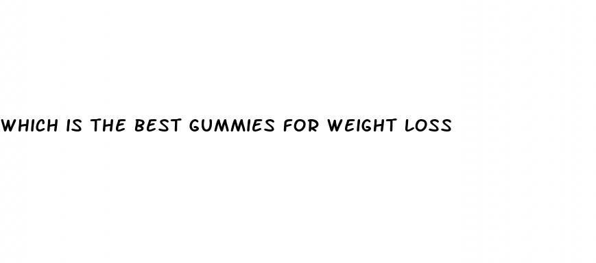 which is the best gummies for weight loss