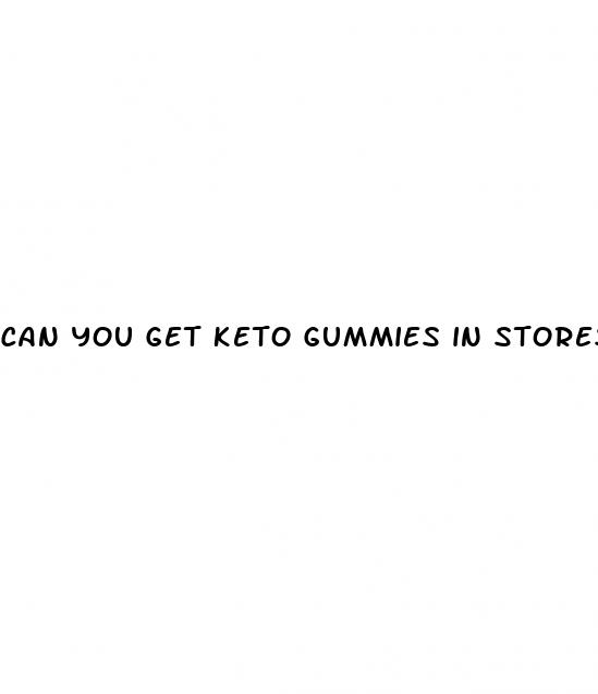 can you get keto gummies in stores