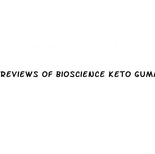 reviews of bioscience keto gummies